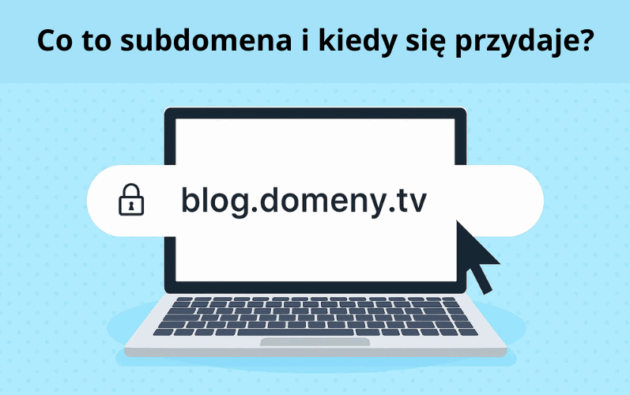 Co to subdomena i kiedy się przydaje