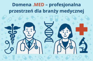 Domena .med – profesjonalna przestrzeń dla branży medycznej