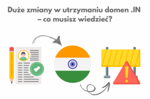Duże zmiany w utrzymaniu domen .IN – co musisz wiedzieć