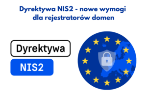 Dyrektywa NIS2 nowe wymogi dla rejestratorów domen