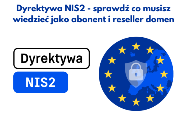 Dyrektywa NIS2 sprawdź co musisz wiedzieć jako abonent i reseller domen