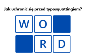 Jak uchronić się przed typosquattingiem
