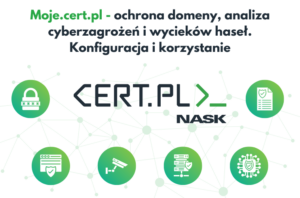 Moje.cert.pl ochrona domeny, analiza cyberzagrożeń i wycieków haseł. Konfiguracja i korzystanie (1)