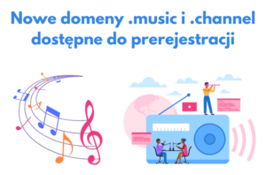 Nowe domeny .music i .channel dostępne do prerejestracji